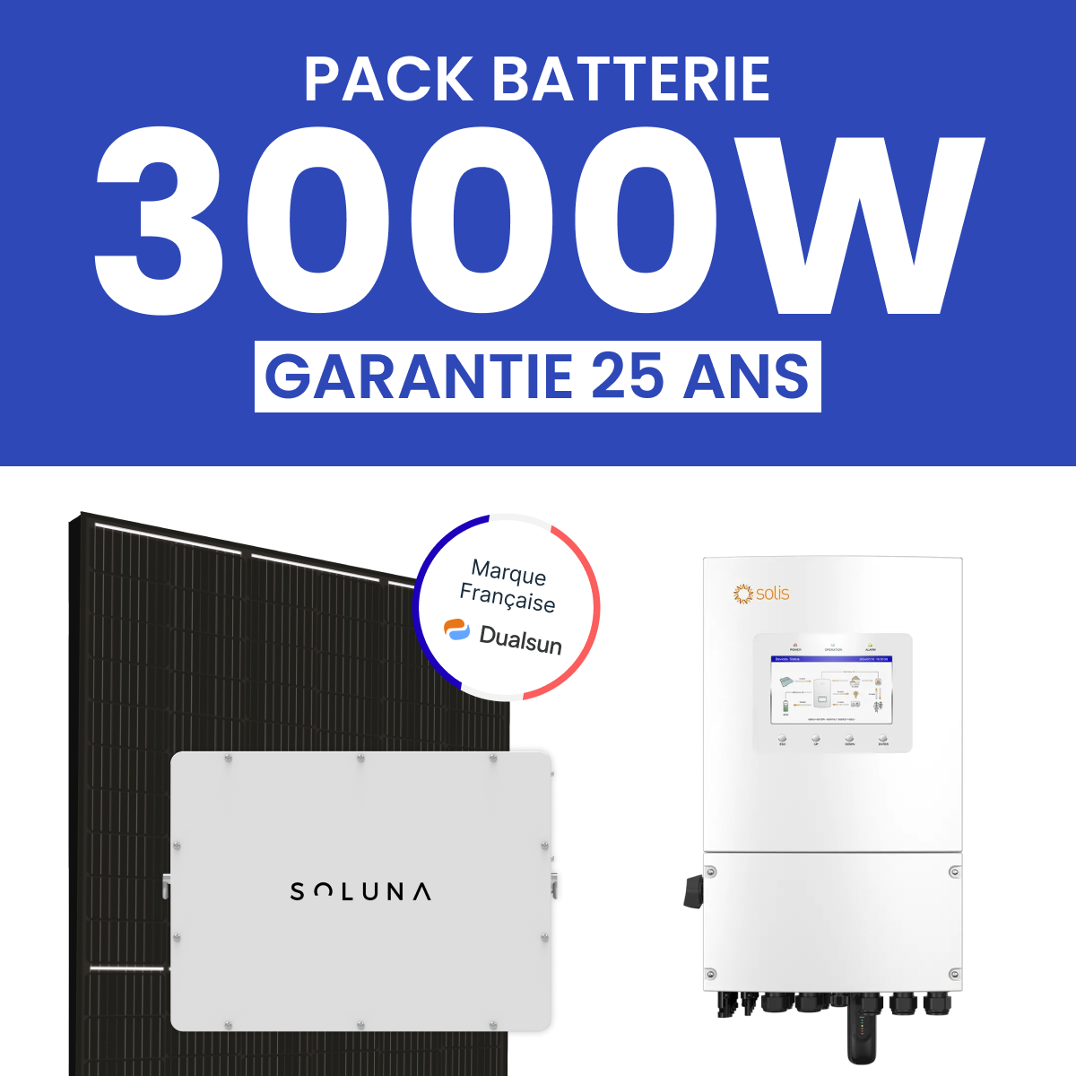 KIT 3000 DUALSUN ONDULEUR HYBRIDE SOLIS + 1 X BATTERIE SOLUNA 5 kWh