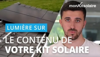 #3 Lumière sur :  Le contenu de votre Kit Solaire